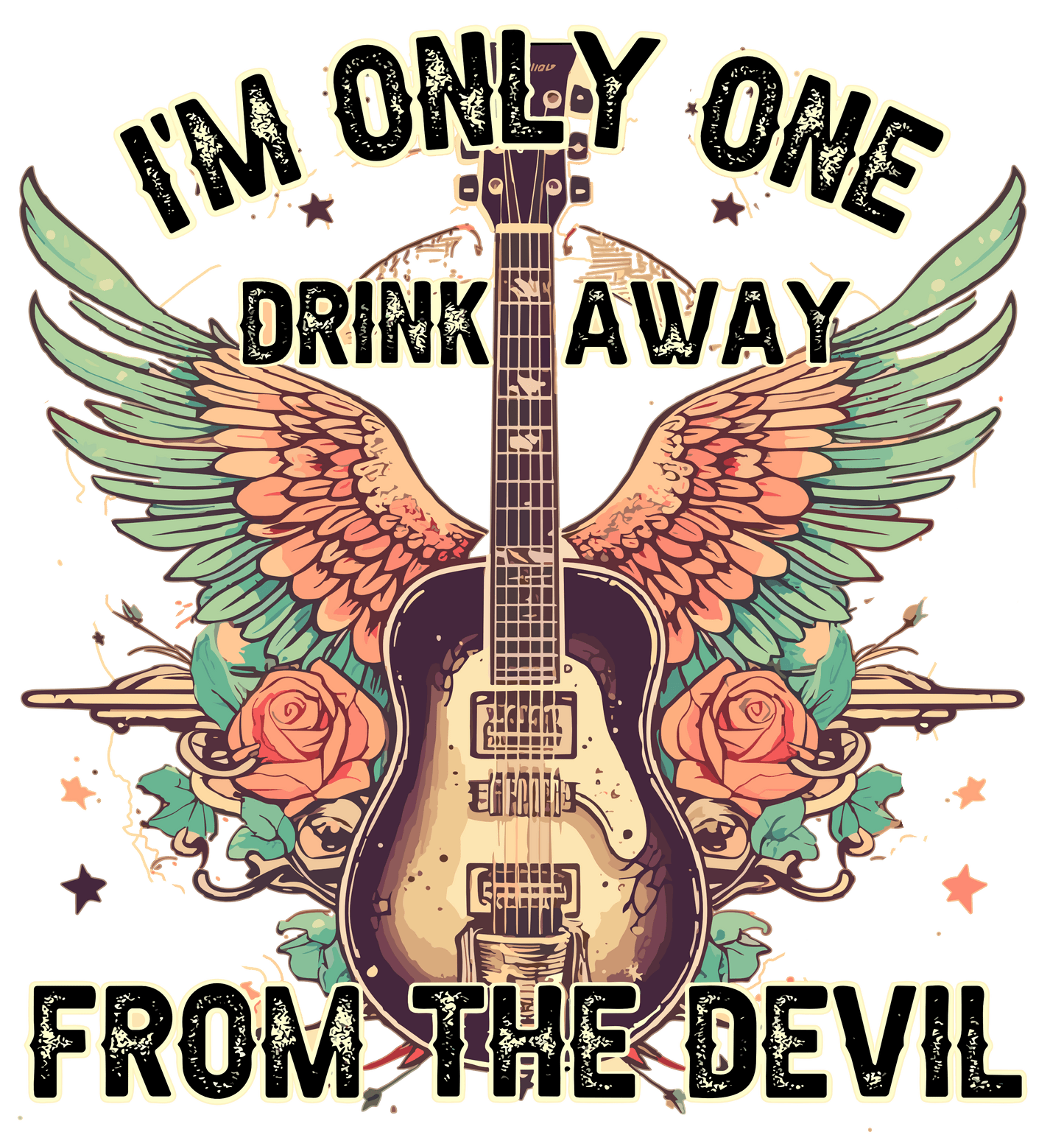 I'm Only One Drink Away From The Devil Design - DTF Ready To Press