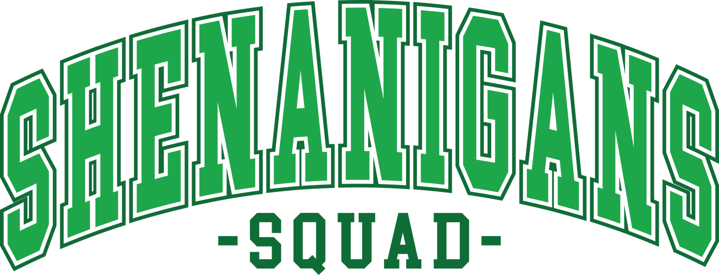 Shenanigans Squad Happy Saint Patricks Day Design - DTF Ready To Press