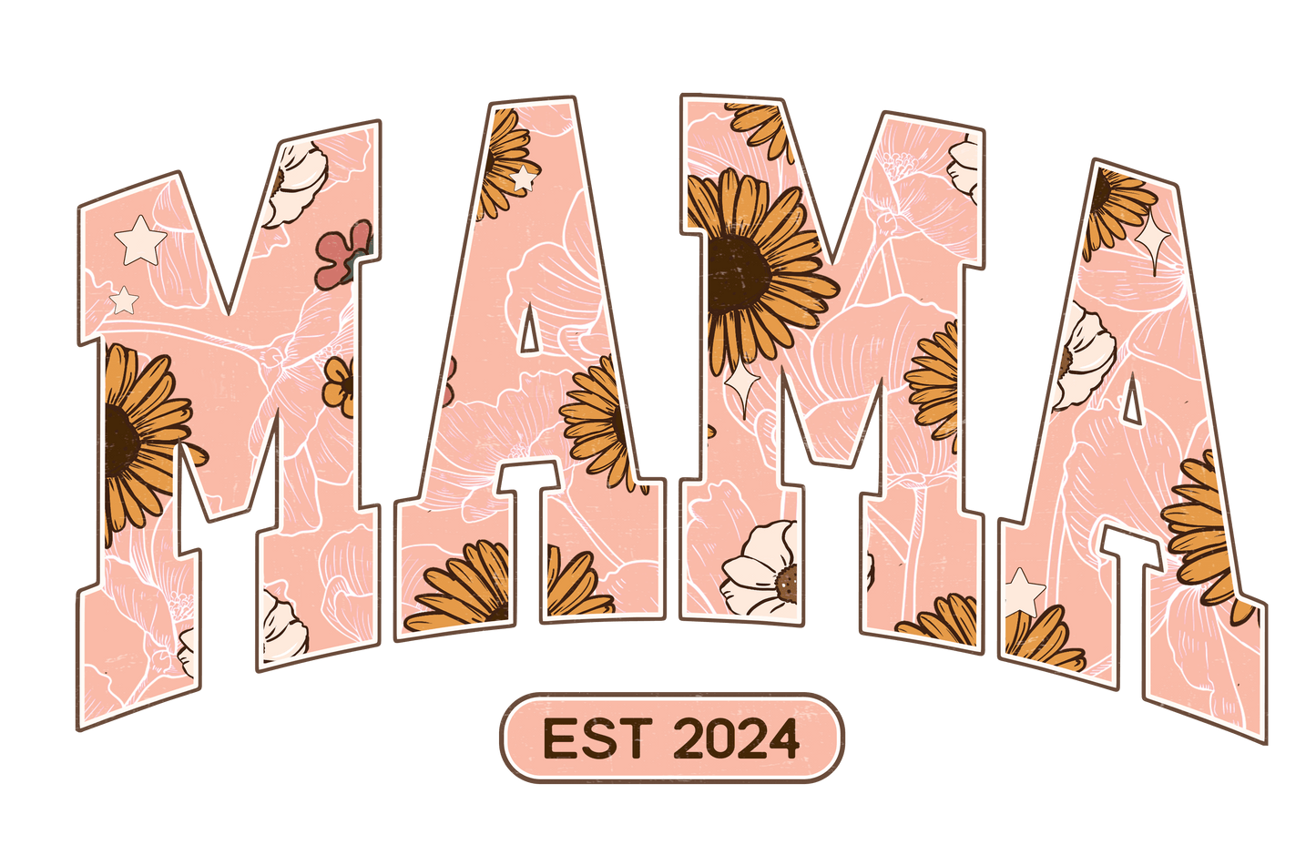 EST 2024 Mama Design - DTF Ready To Press
