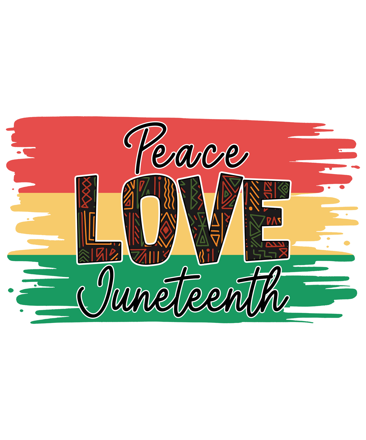 Peace Love Juneteenth Design - DTF Ready To Press