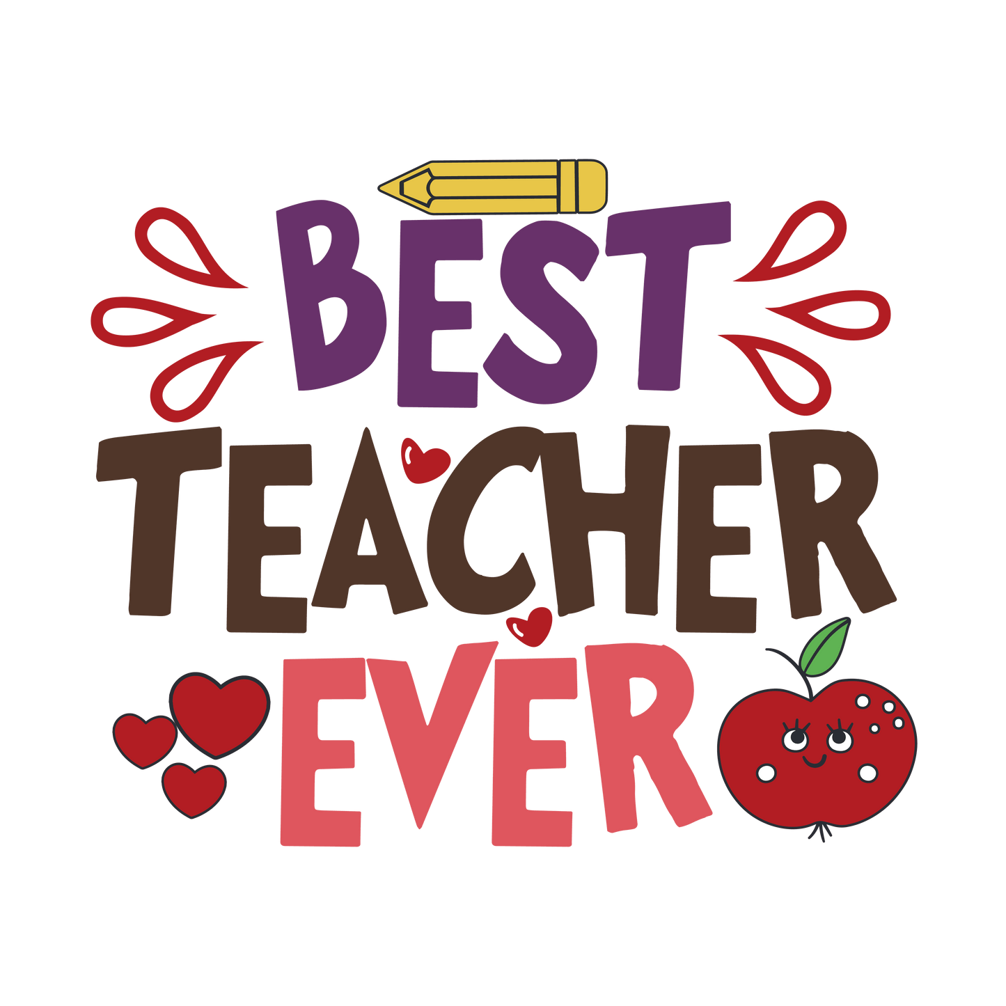 Best Teacher Ever Design - DTF Ready To Press