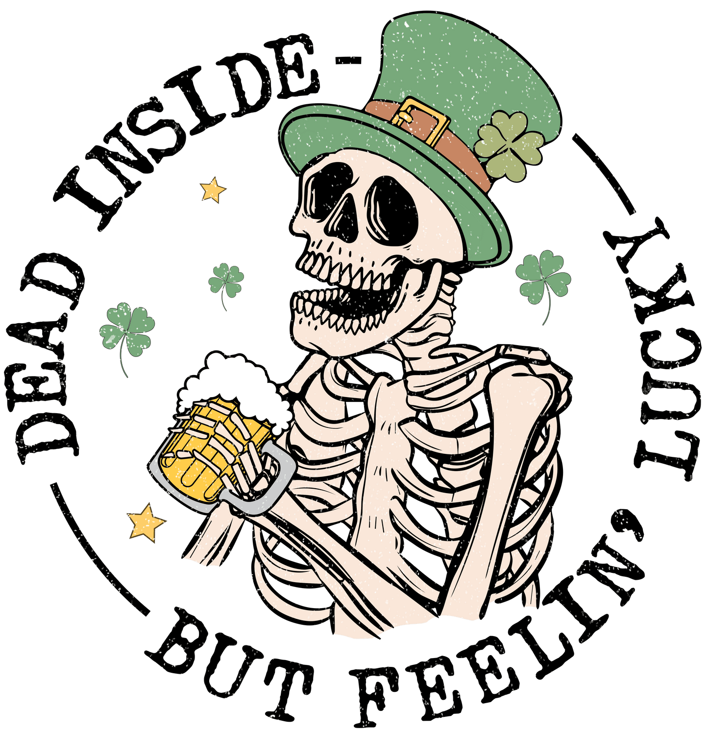 Dead Inside But Feeling Lucky St.Patrick鈥檚 Day Design - DTF Ready To Press