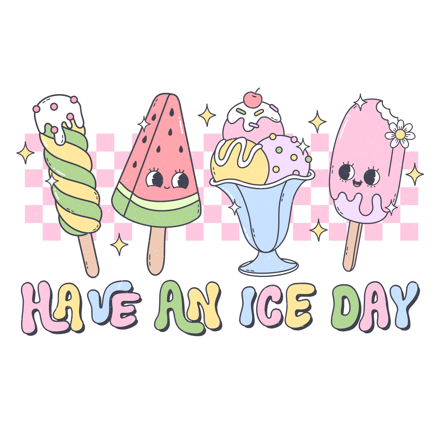 Have An Ice Day Design - DTF Ready To Press