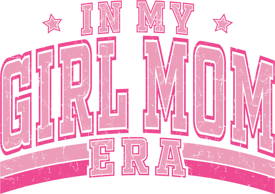 In My Girl Mom Era Design - DTF Ready To Press