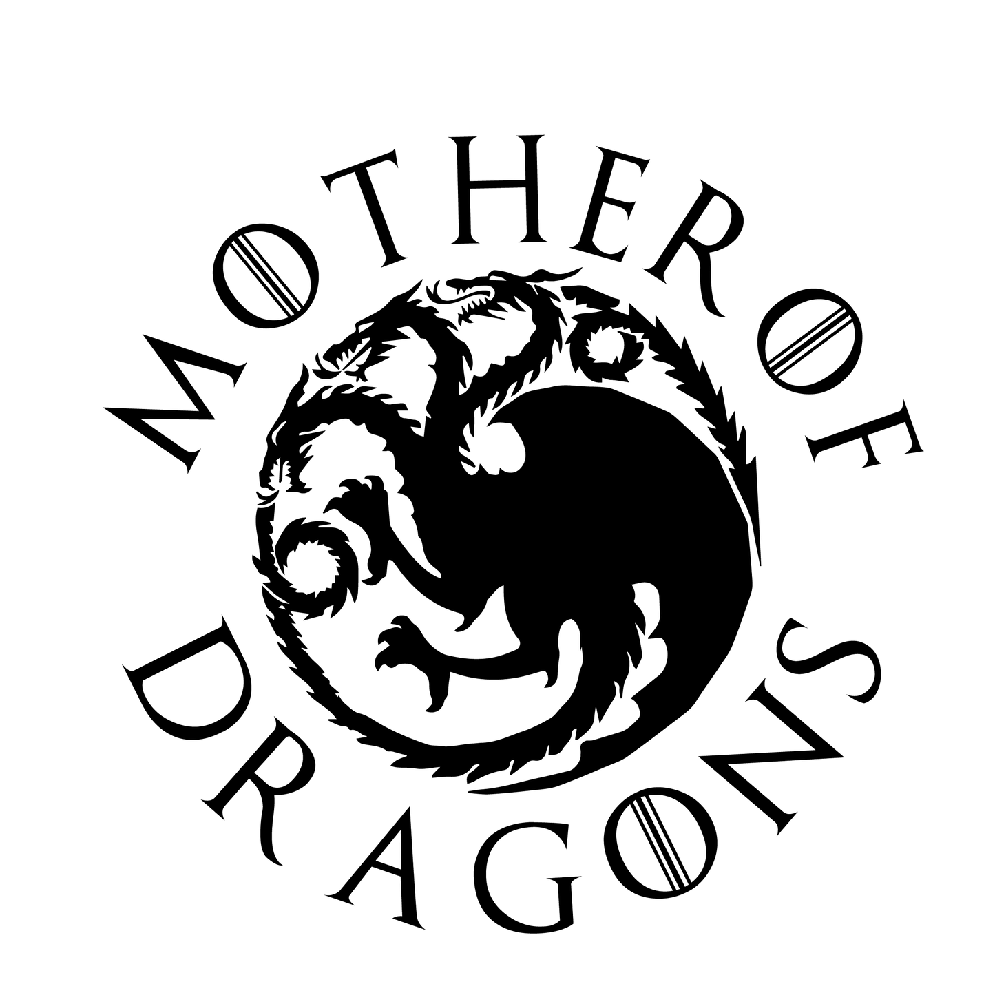 Mother Of Dragons Design - DTF Ready To Press