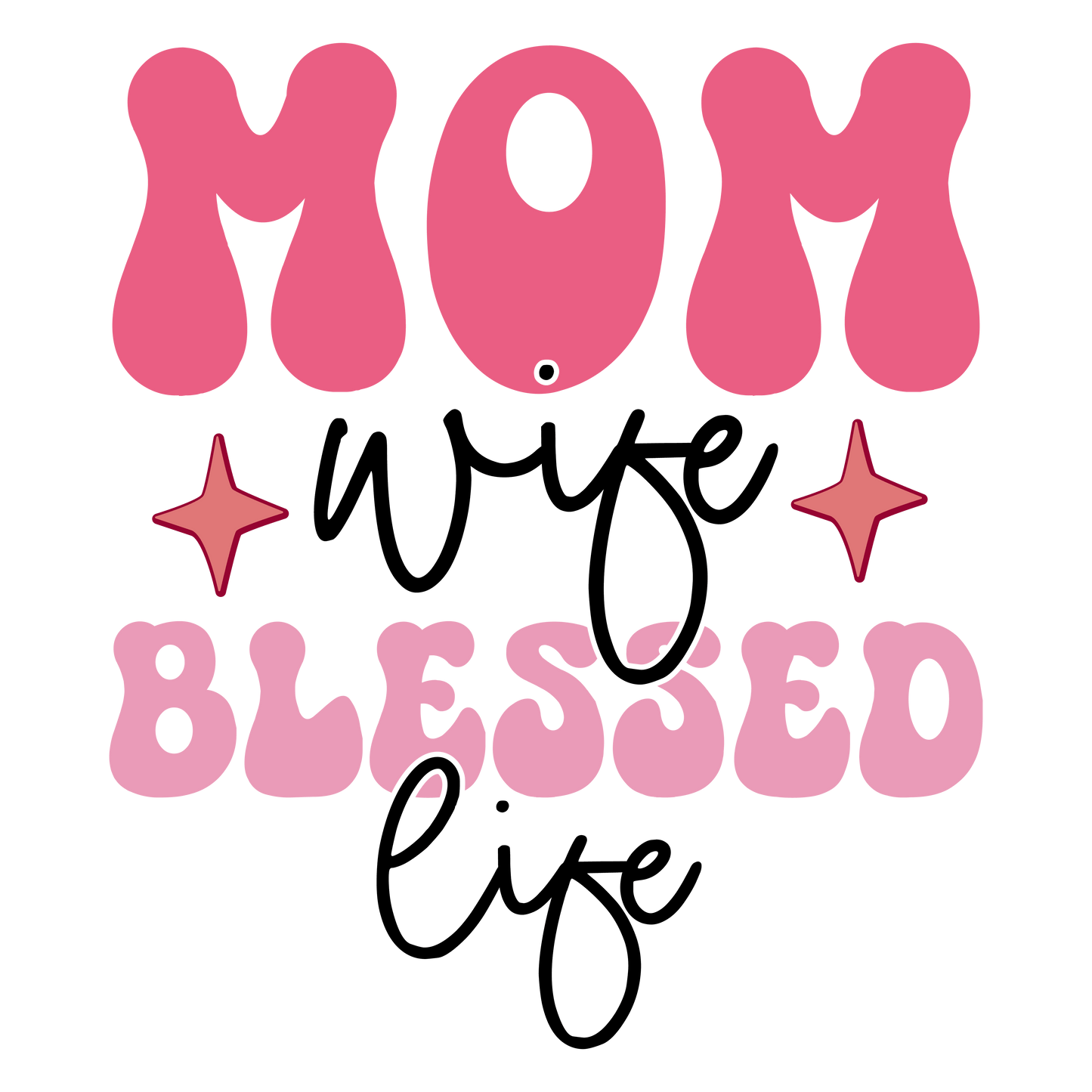 Mom Wife Blessed Life Design - DTF Ready To Press