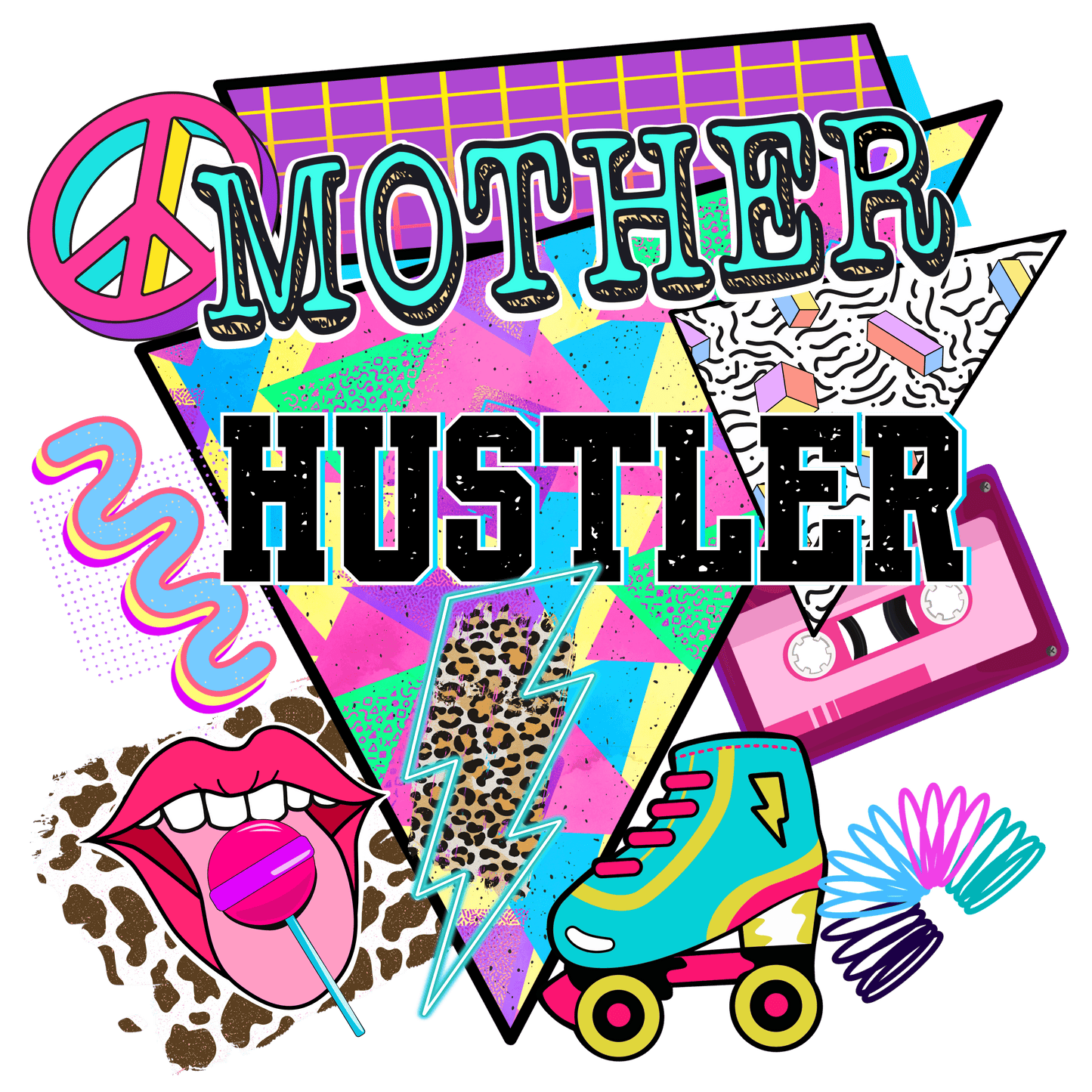 Mother Hustler Design - DTF Ready To Press