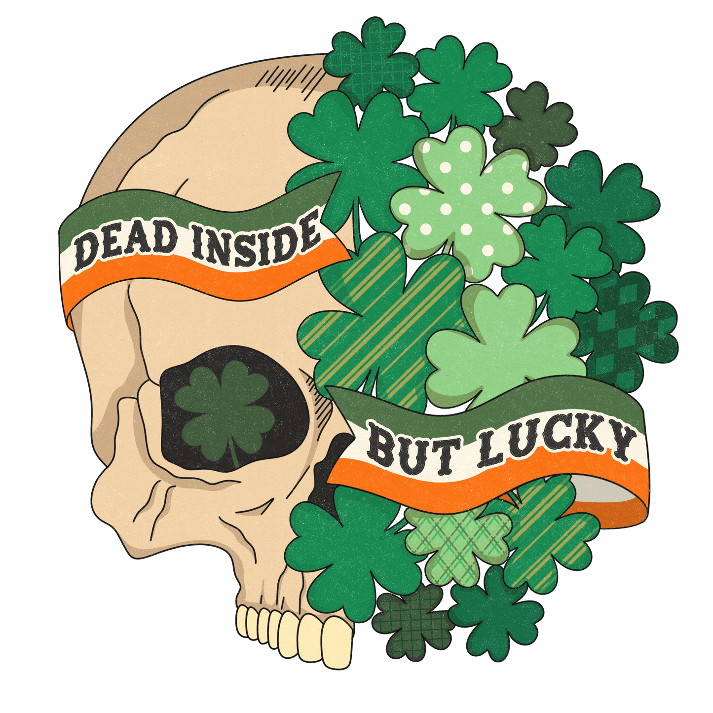 Dead Inside But Lucky Saint Patrick's Design - DTF Ready To Press