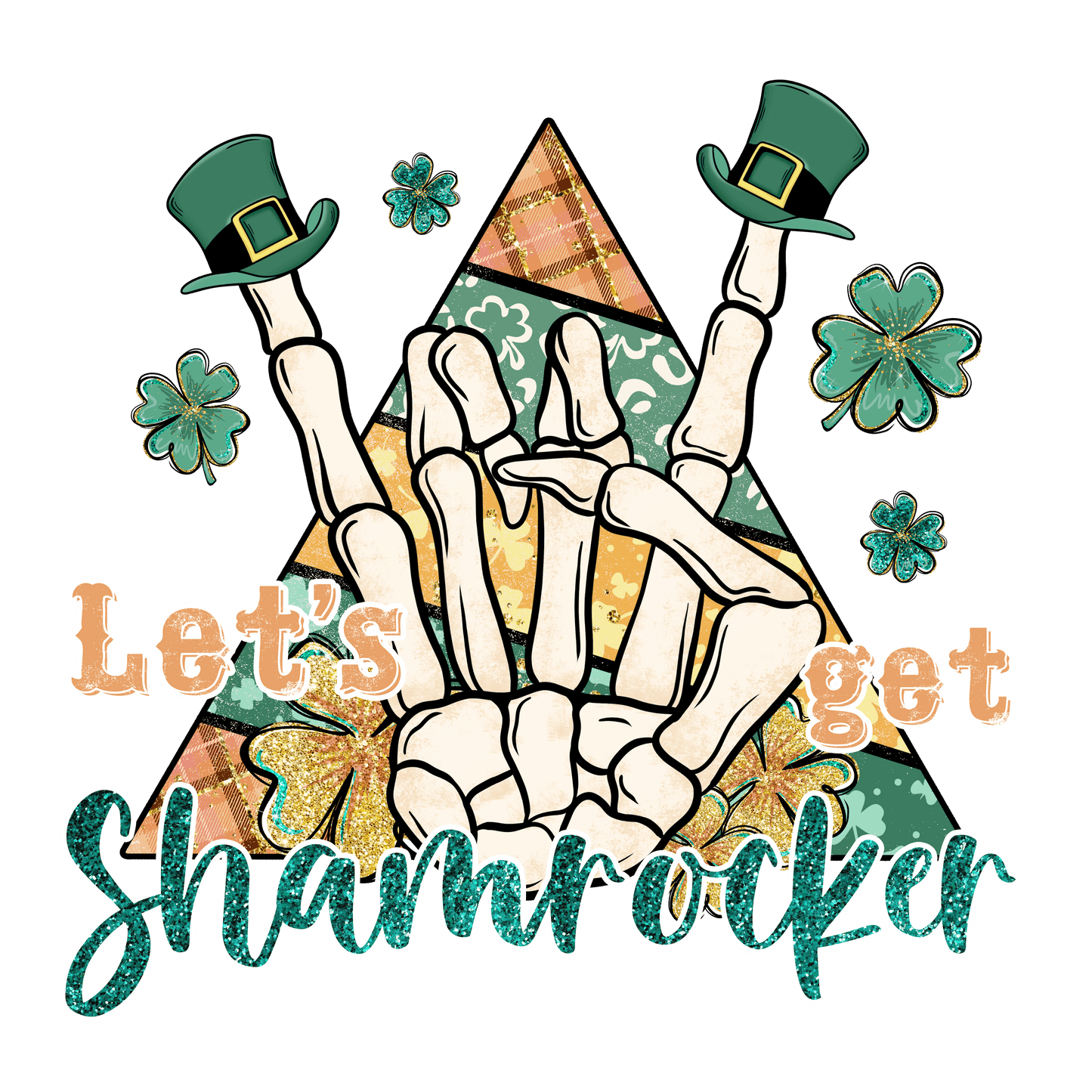 Let's Get Shamrocker Saint Patrick Design - DTF Ready To Press