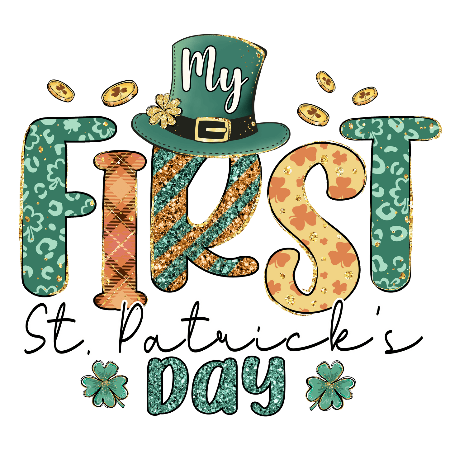 My First St Patrick's Day Design - DTF Ready To Press