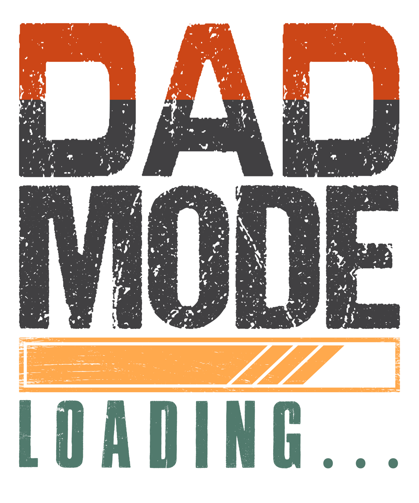 Dad Mode Loading Design - DTF Ready To Press