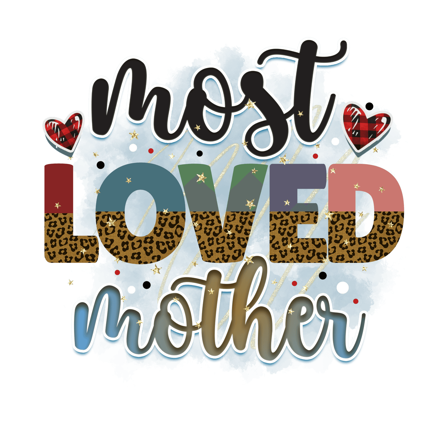 Most Loved Mother Design - DTF Ready To Press