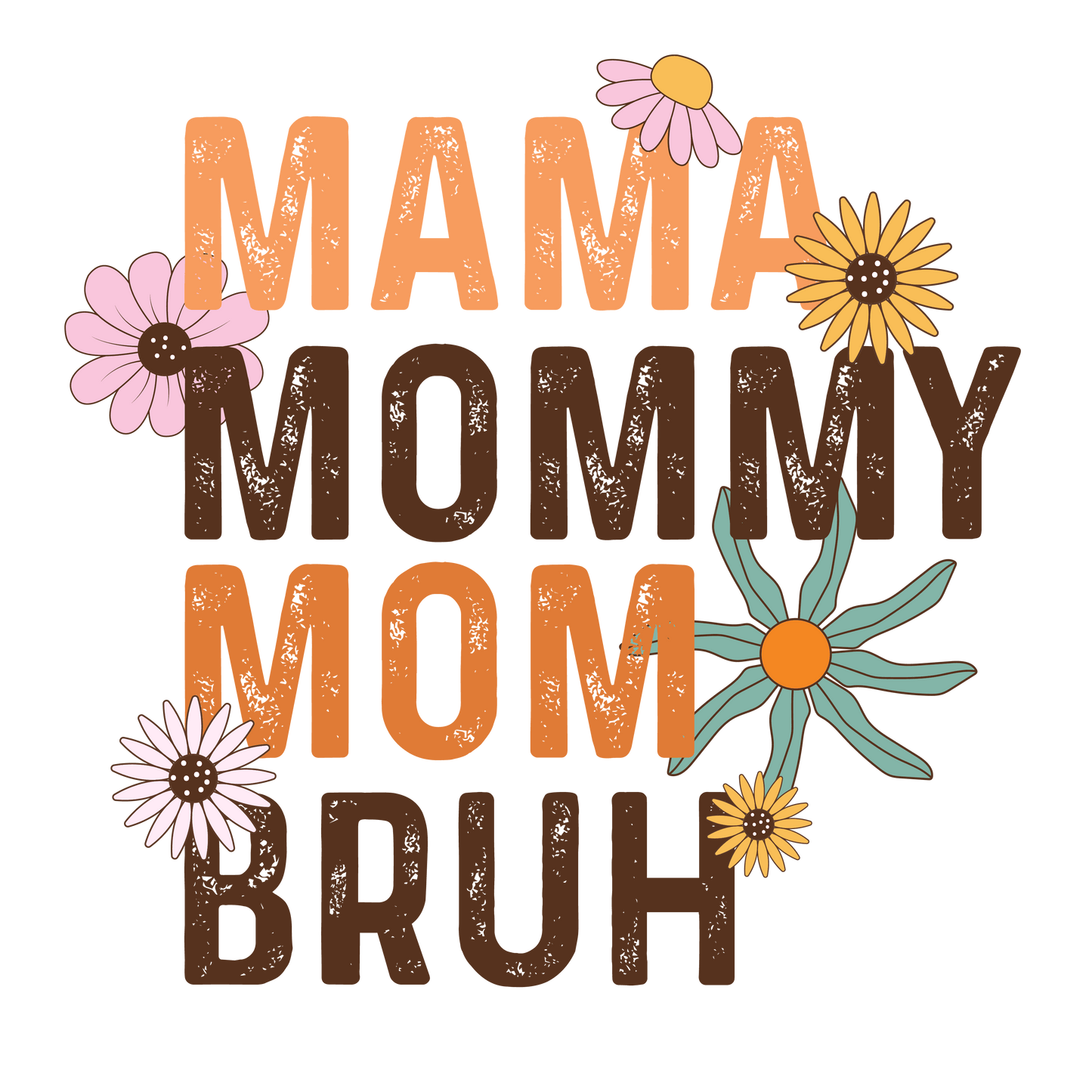 Mama Mommy Mom Bruh Design - DTF Ready To Press
