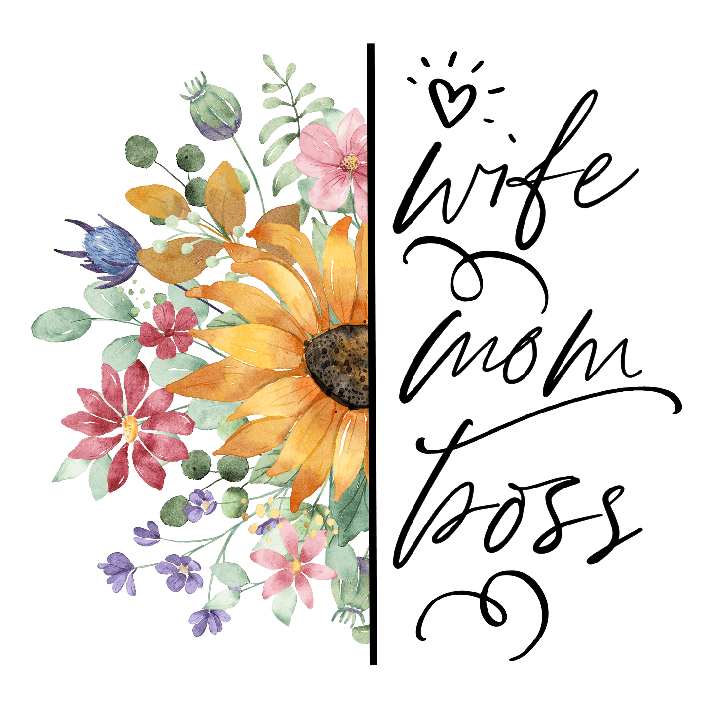 Wife Mom Boss Design - DTF Ready To Press