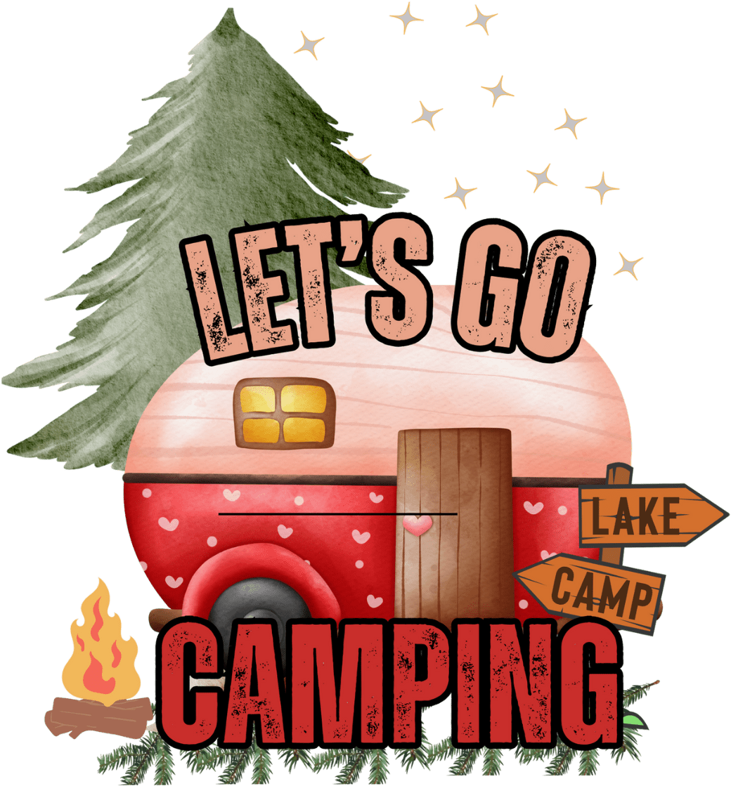 Let's Go Camping Design - DTF Ready To Press