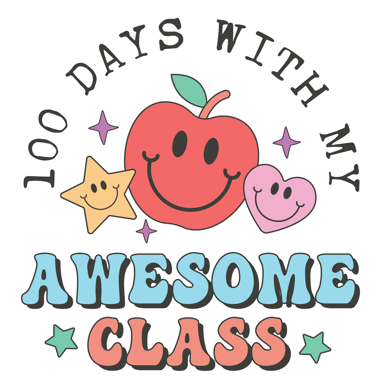 100 Days With My Awesome Class Design - DTF Ready To Press