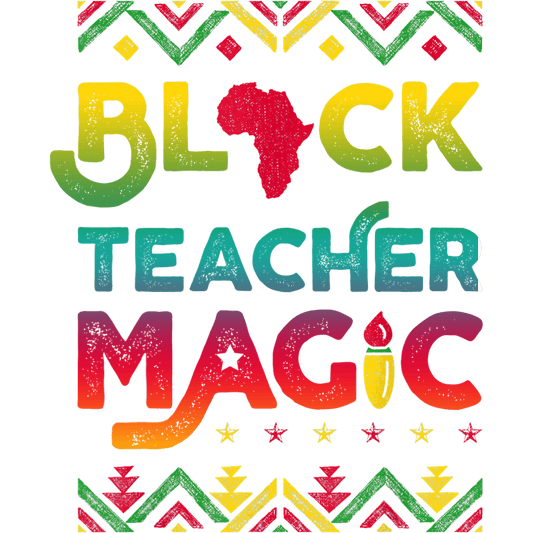 Black Teacher Magic Design - DTF Ready To Press