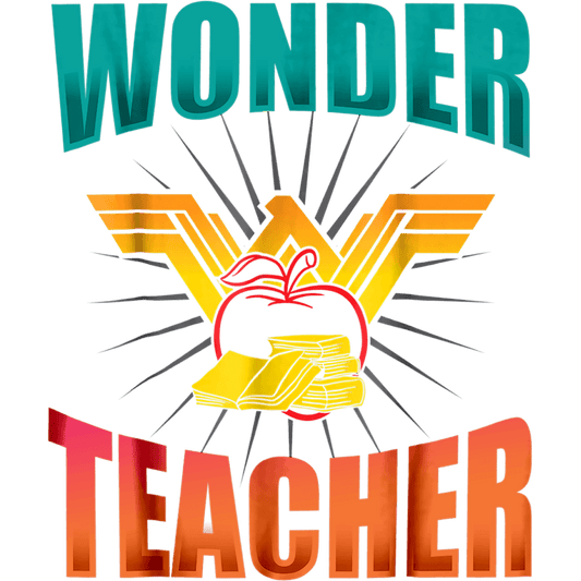 Wonder Teacher Design - DTF Ready To Press