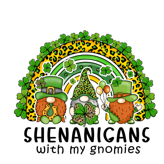Shenanigans With My Gnomies St. Patty's Rainbow Design - DTF Ready To Press