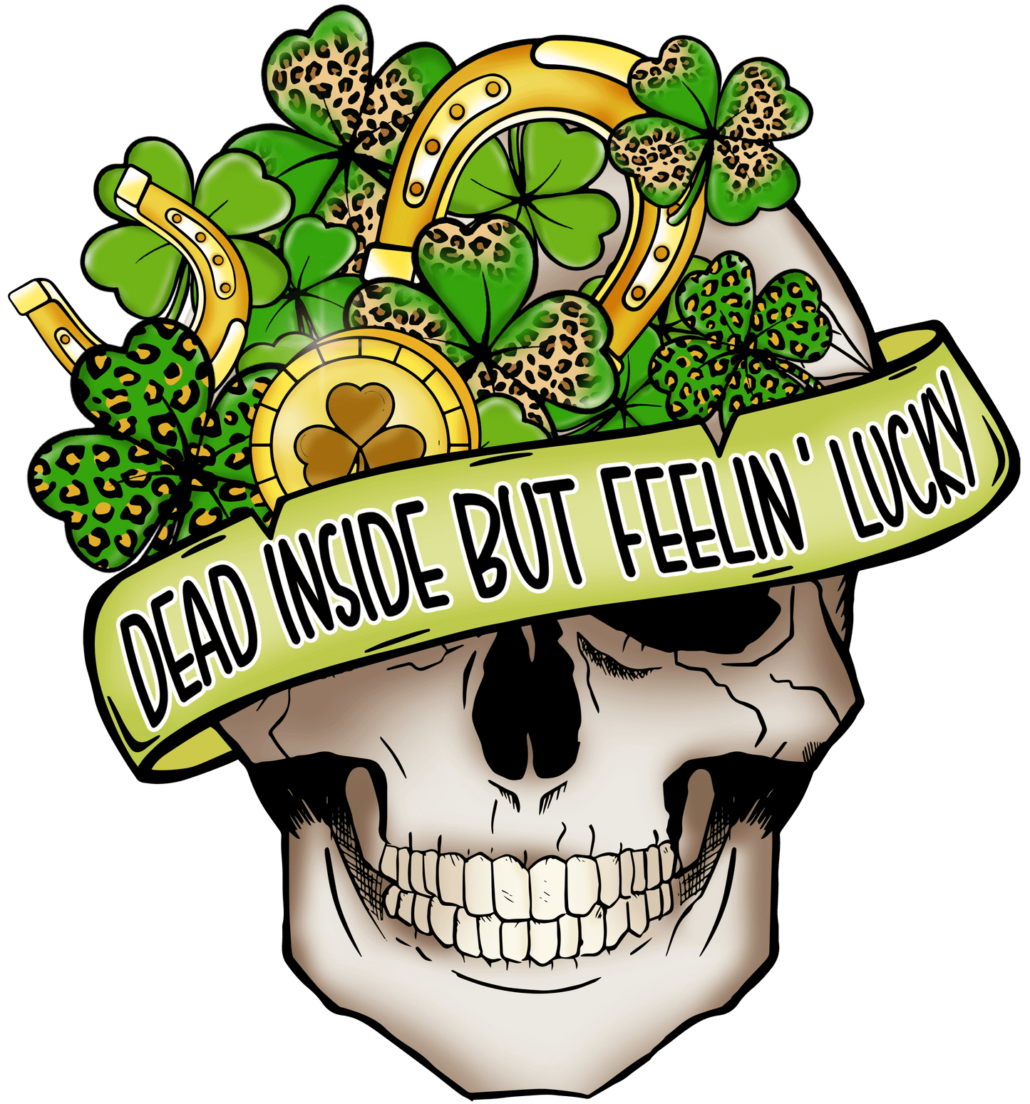 Dead Inside But Feelin' Lucky Saint Patty's Design - DTF Ready To Press
