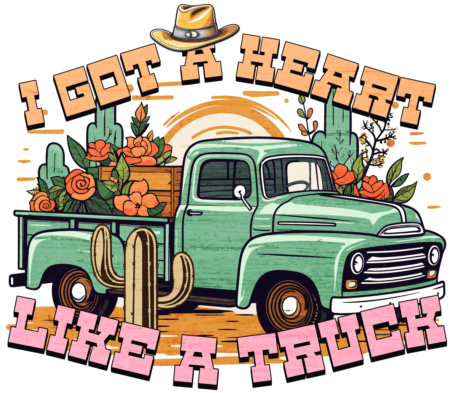 I Got A Heart Like A Truck Western Design - DTF Ready To Press