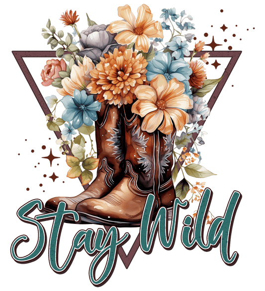 Stay Wild Cowgirls Design - DTF Ready To Press