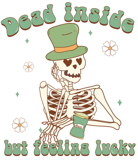 Dead Inside Patrick's Day Design - DTF Ready To Press