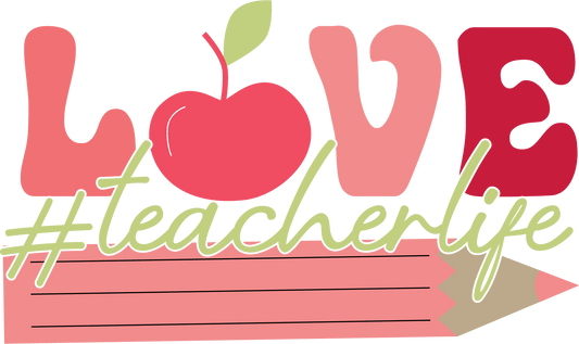 Love Teacher Life Teachers Day Design - DTF Ready To Press