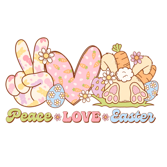 Peace Love Easter Design - DTF Ready To Press