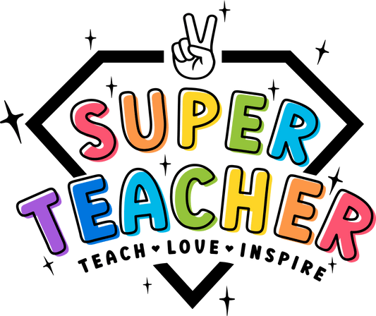 Super Teacher Design - DTF Ready To Press