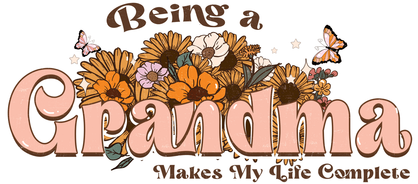 Being A Grandma Design - DTF Ready To Press