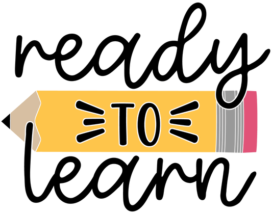 Ready To Learn Design - DTF Ready To Press