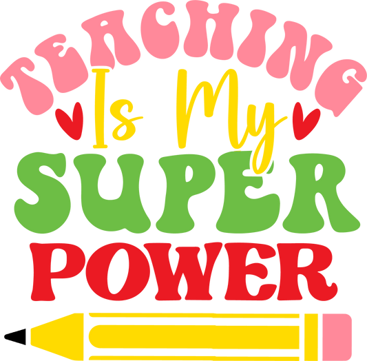 Super Power Teacher Design - DTF Ready To Press