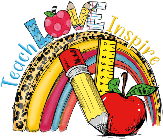 Teach Love Inspire Design - DTF Ready To Press