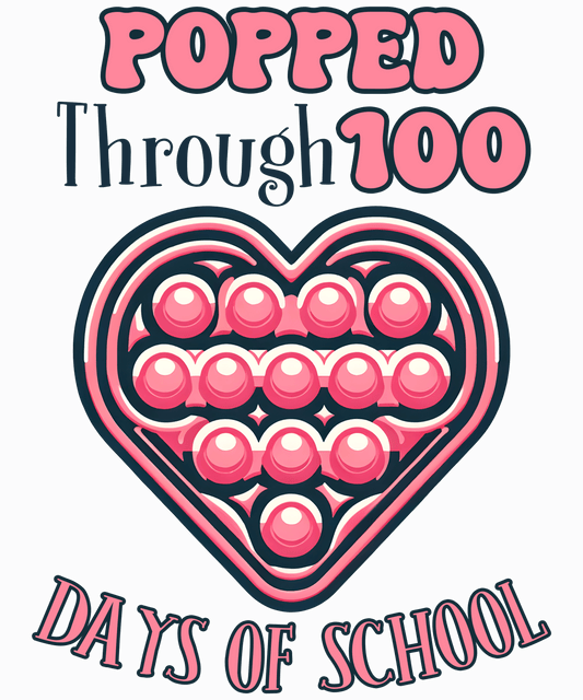 Popped Through 100 Days Of School Design - DTF Ready To Press