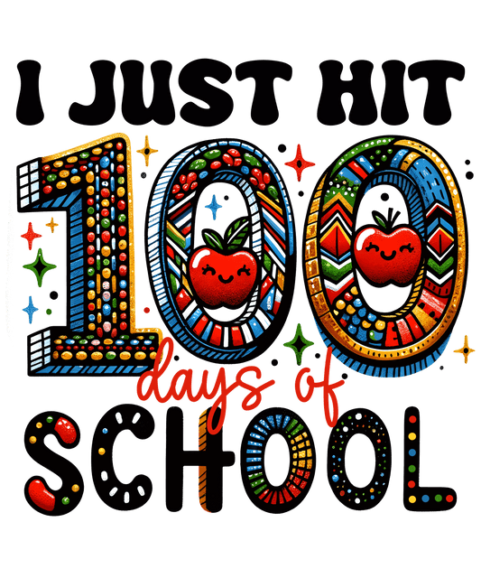 I Just H��t 100 Days Of School Design - DTF Ready To Press