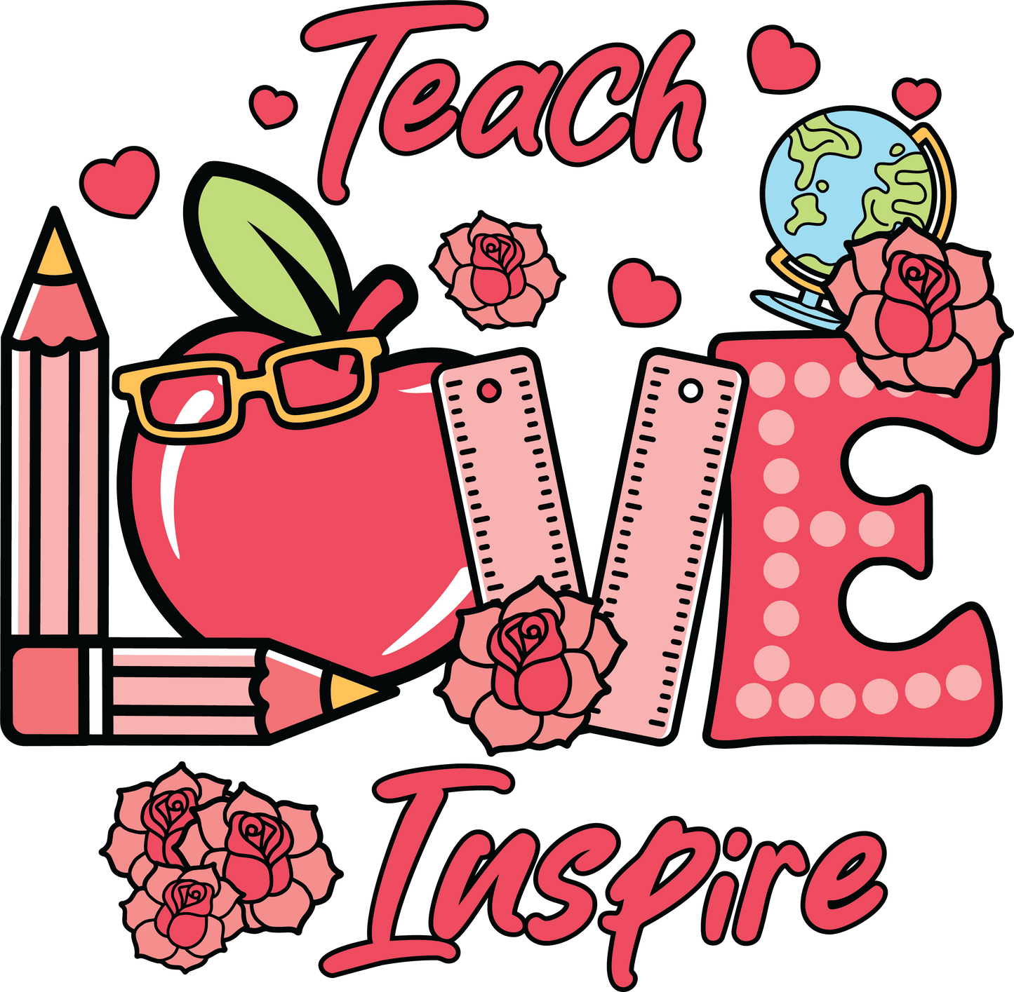 Teach Love Inspire Design - DTF Ready To Press