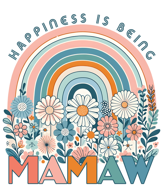 Happines Is Being MamawDesign - DTF Ready To Press