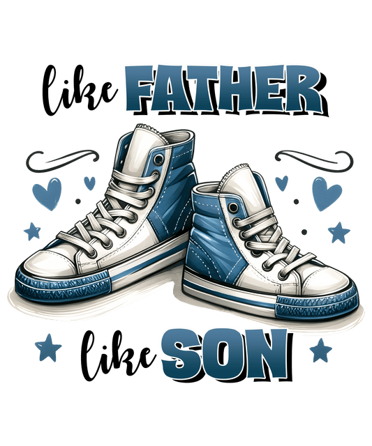 Like Father Like Son Design - DTF Ready To Press