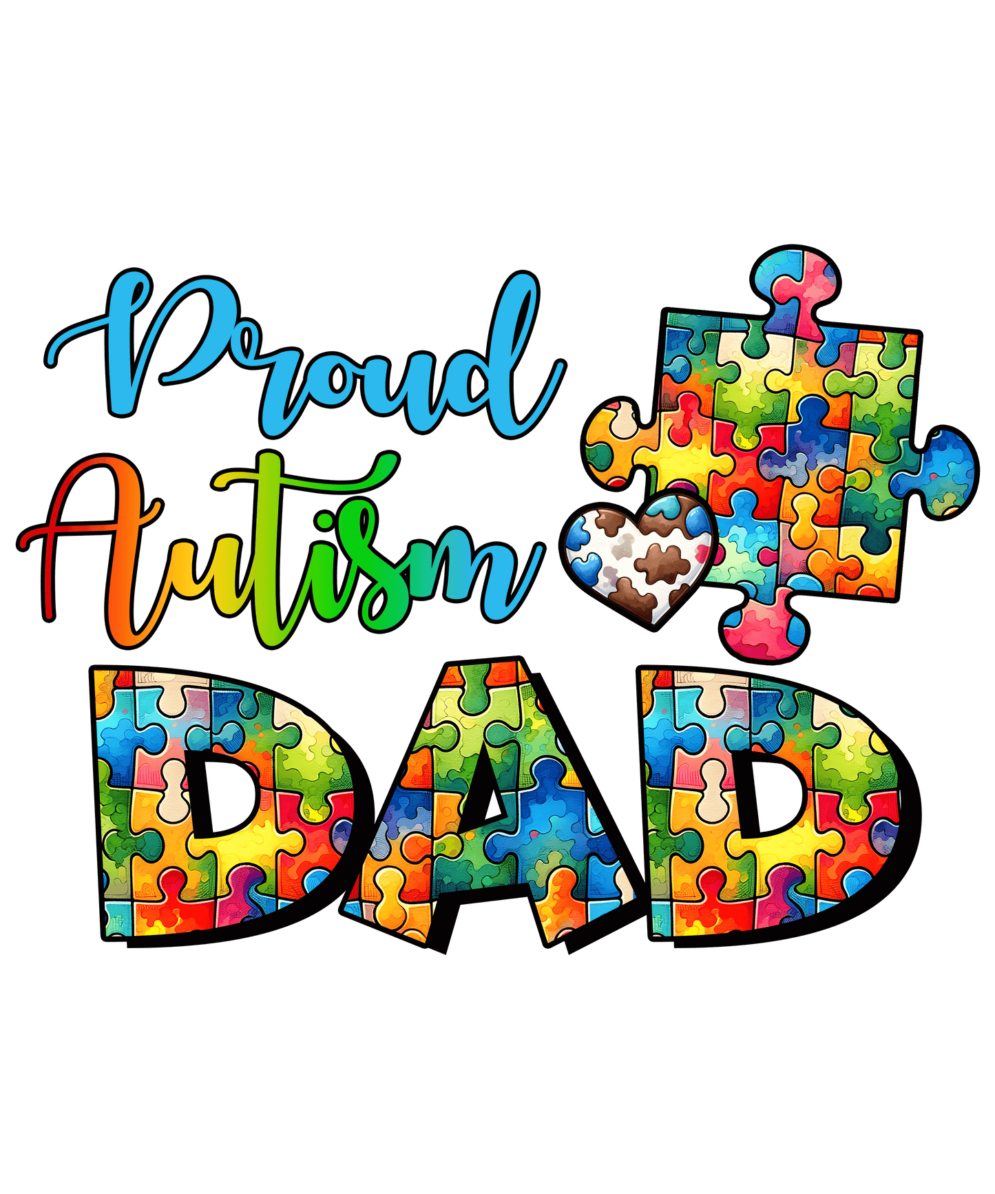 Proud Autism Dad Design - DTF Ready To Press