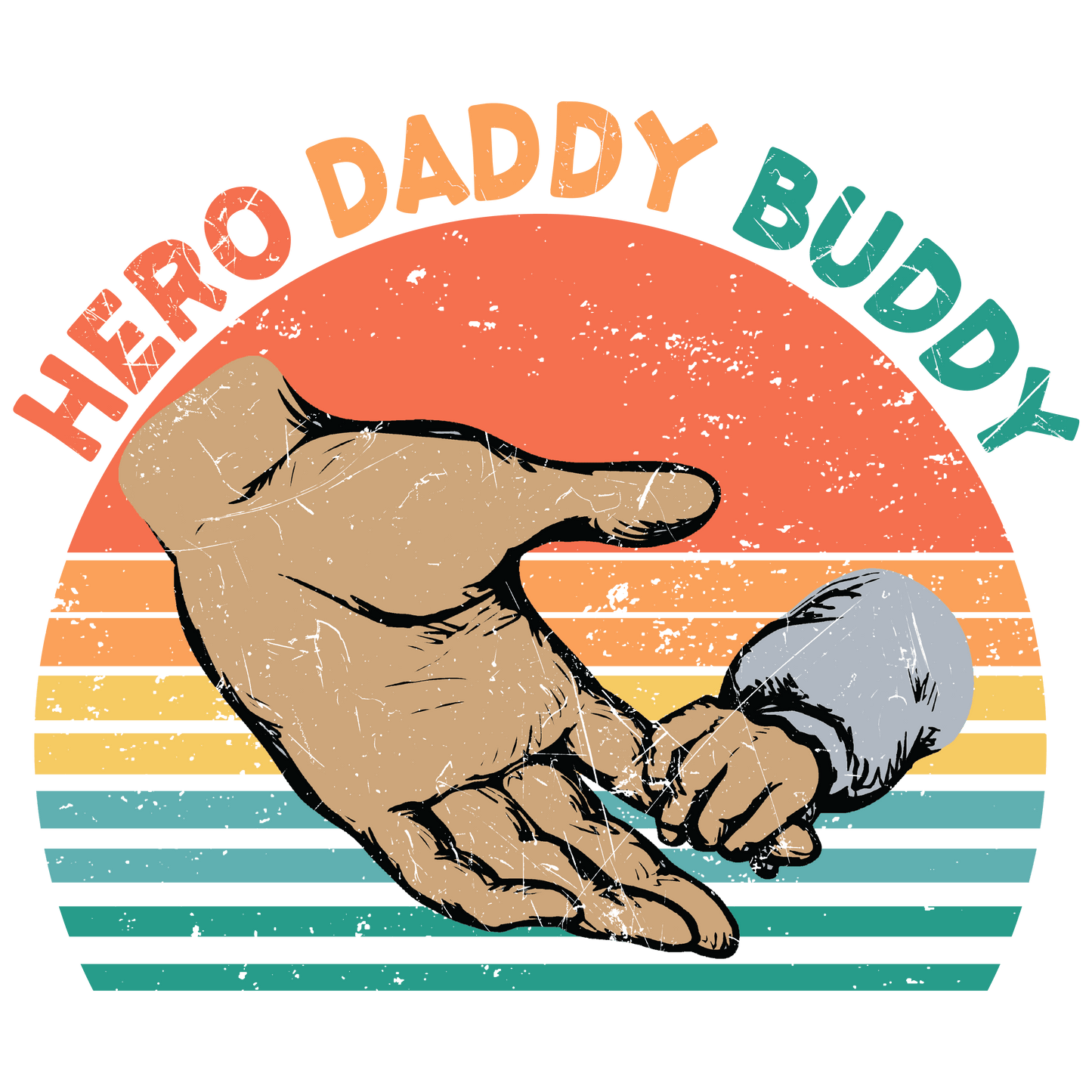 Hero Daddy Buddy Design - DTF Ready To Press