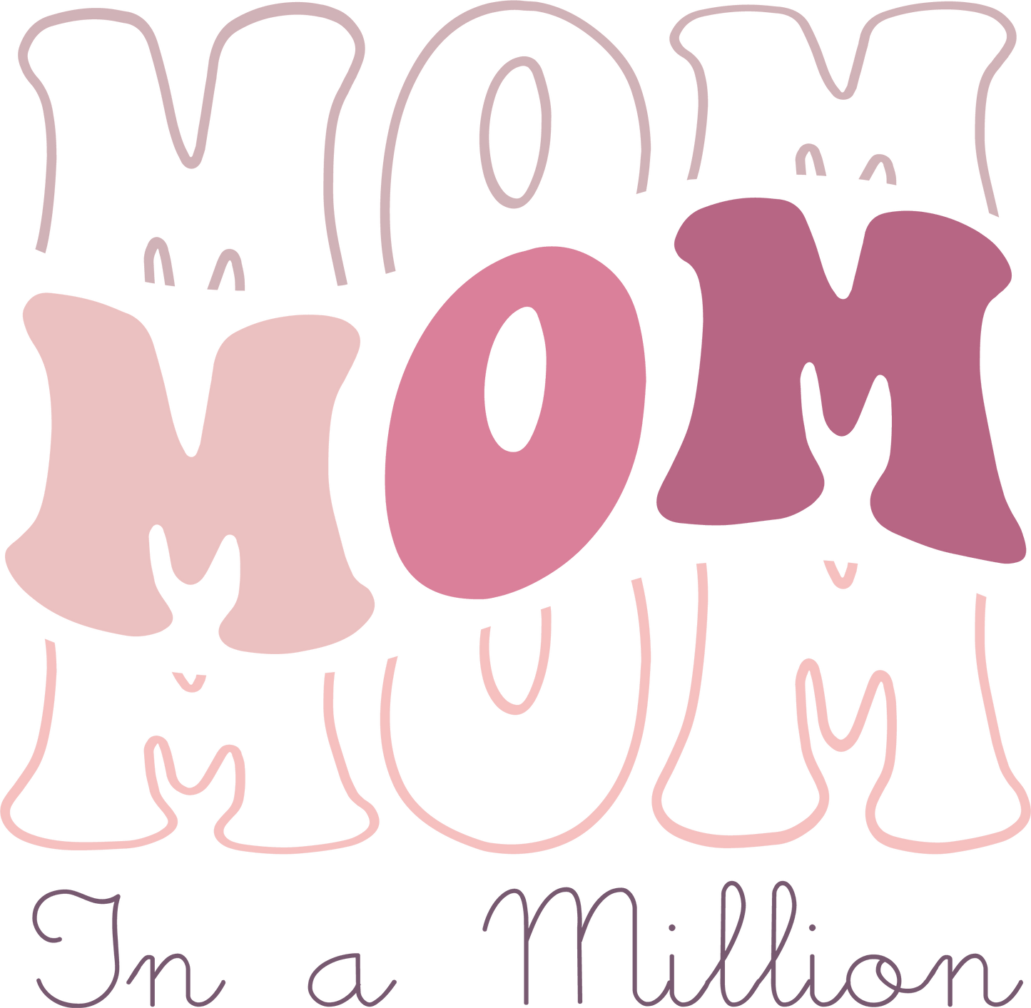 Mom In A Million Design - DTF Ready To Press