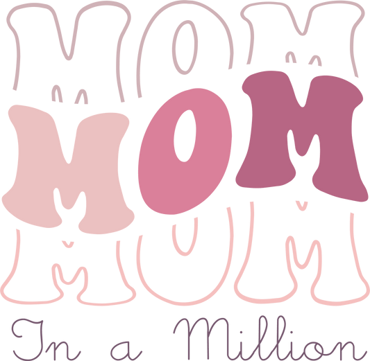 Mom In A Million Design - DTF Ready To Press