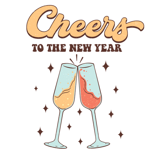 Cheers To The New Year Christmas Design - DTF Ready To Press