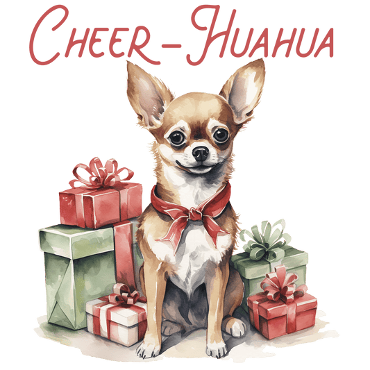 Cheer Huahua Christmas Design - DTF Ready To Press