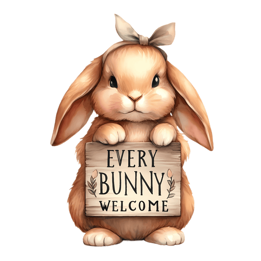 Every Bunny Welcome Easter Design - DTF Ready To Press