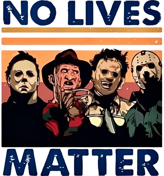 Halloween No Lives Matter Design - DTF Ready To Press