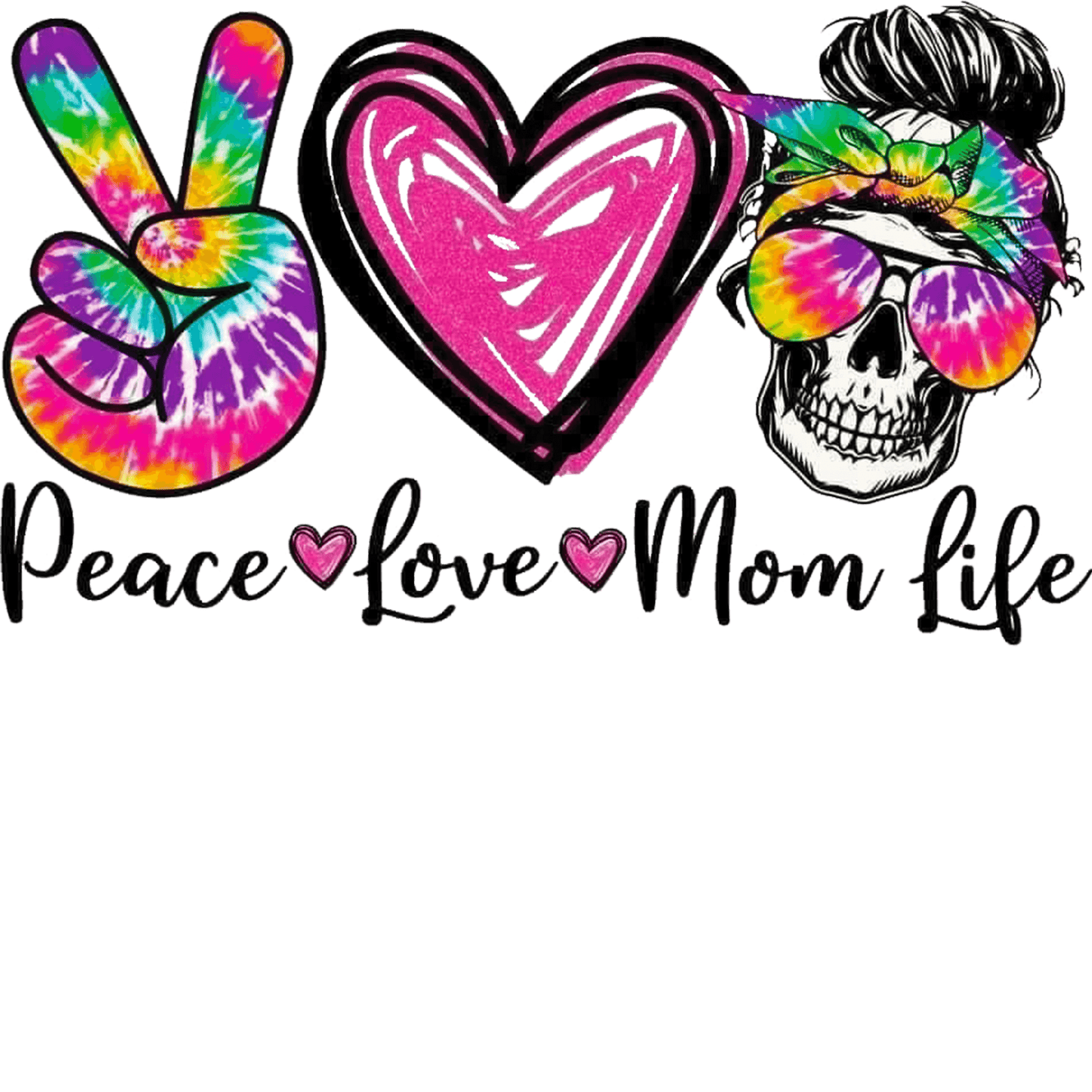 Peace Love Mom Life Design - DTF Ready To Press