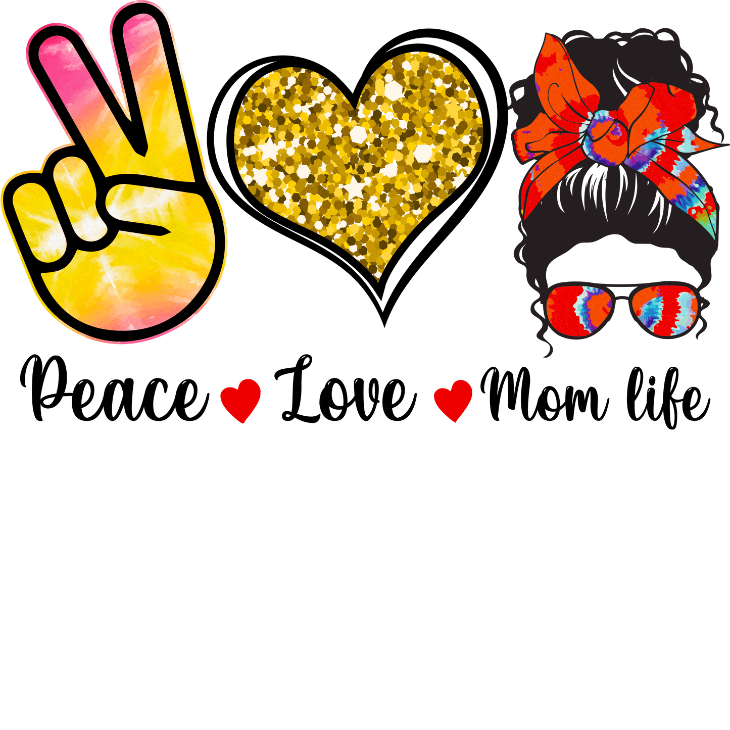 Peace Love Mom Life Design - DTF Ready To Press