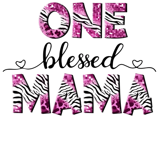 One Blessed Mama Design - DTF Ready To Press